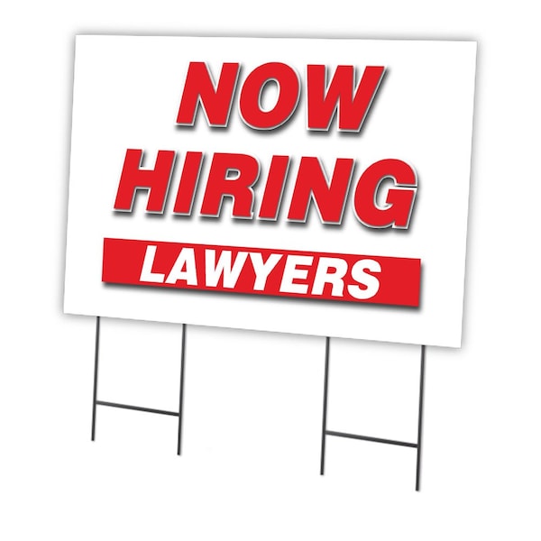 Signmission Now Hiring Lawyers Yard Sign & Stake outdoor plastic coroplast window, C-2436 LAWYERS C-2436 LAWYERS - main